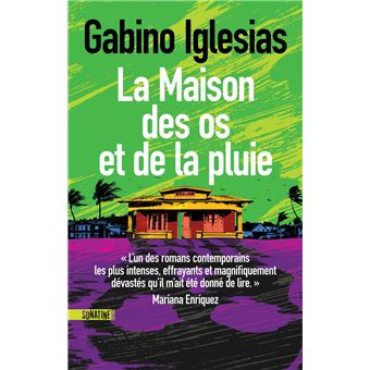 Couverture de La Maison des os et de la pluie, Gabino Iglesias, éditions Sonatine